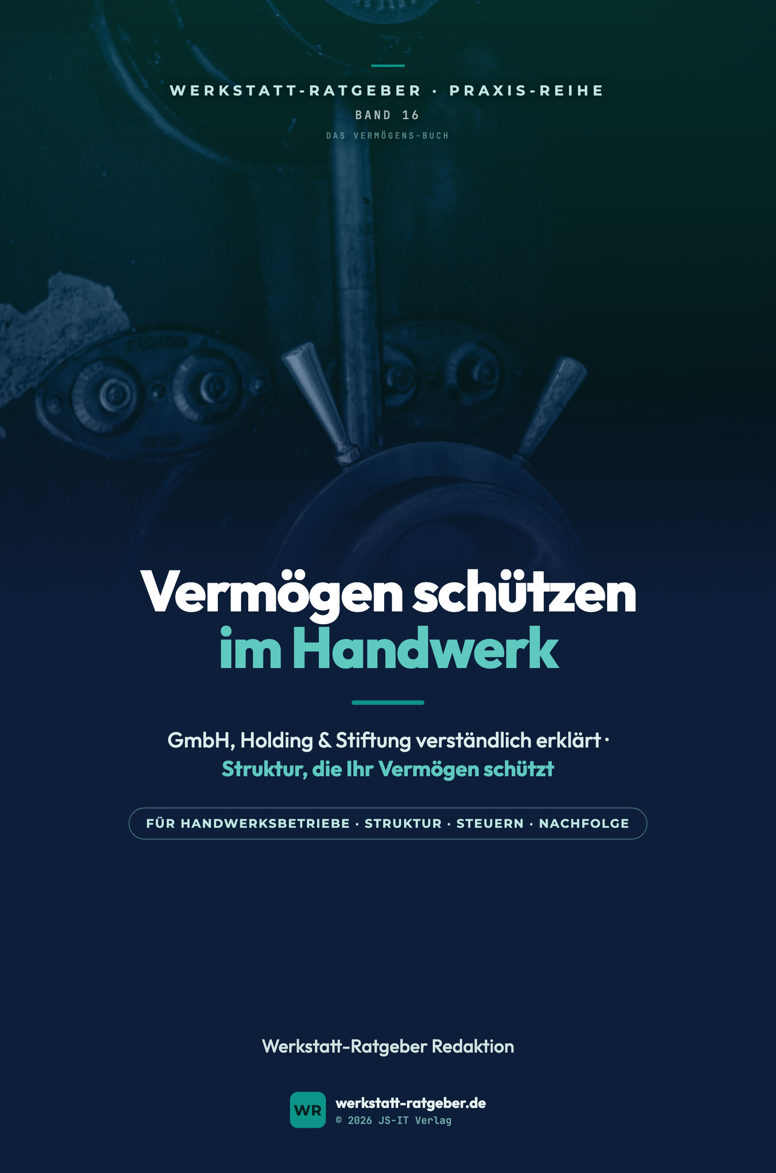 Vermögen schützen im Handwerk — GmbH, Holding & Stiftung verständlich erklärt