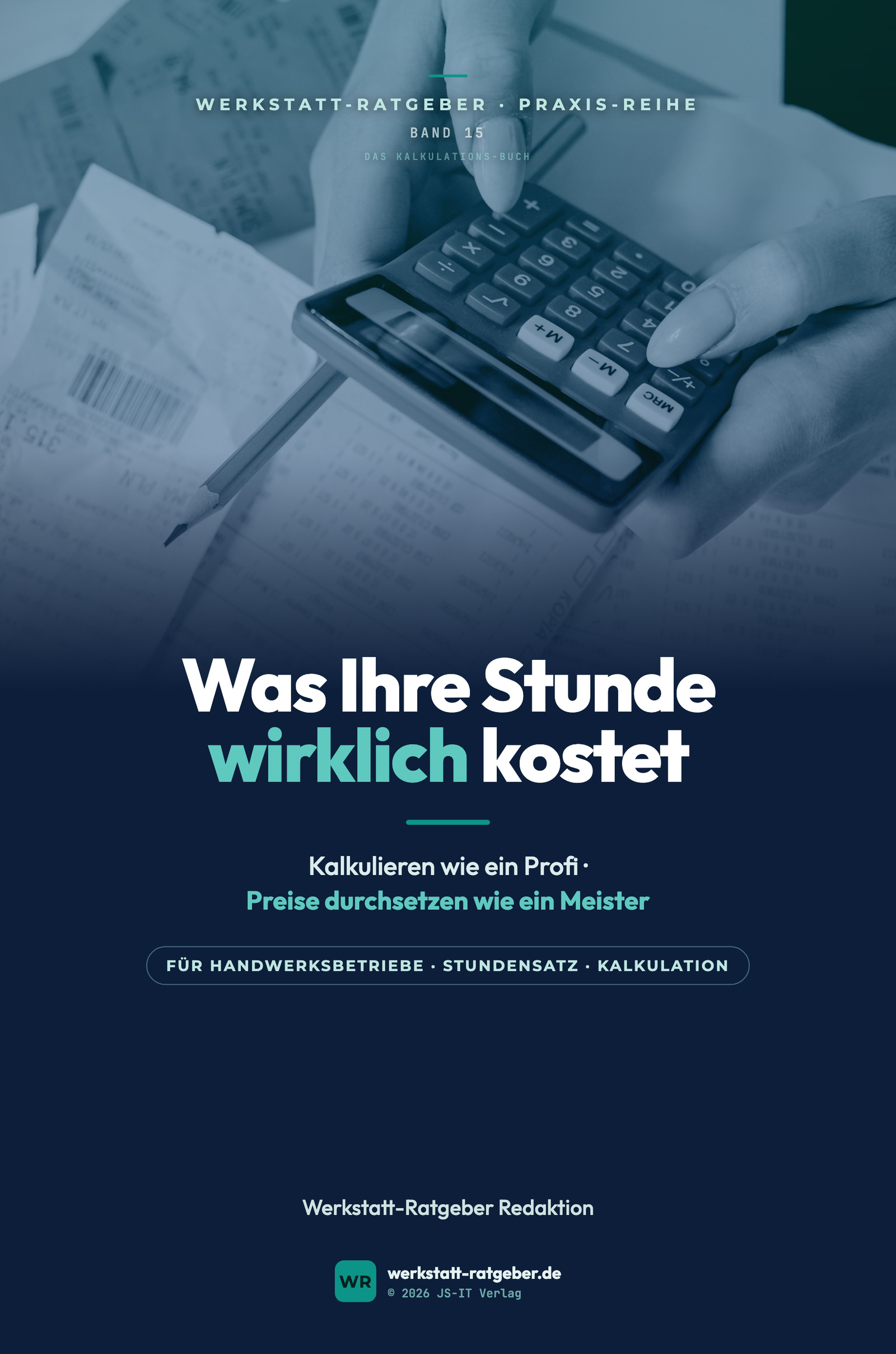 Was Ihre Stunde wirklich kostet — Kalkulieren wie ein Profi, Preise durchsetzen wie ein Meister