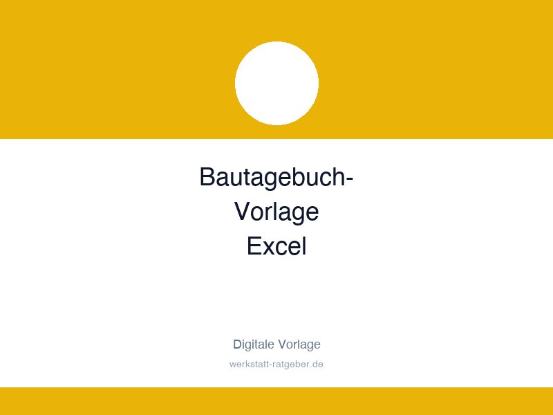 Bautagebuch-Vorlage